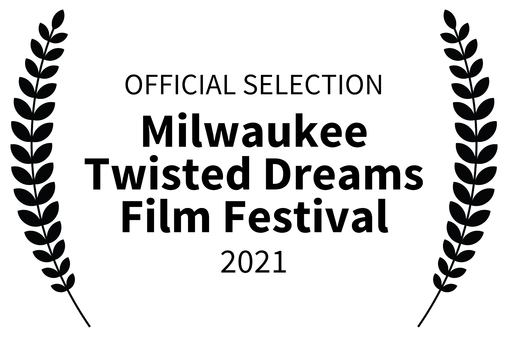 OFFICIAL-SELECTION---Milwaukee-Twisted-Dreams-Film-Festival---2021-2